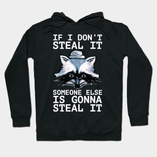 If I Don't Steal It, Someone Else Is Gonna Steal It - Palestine Will Be Free -wht Hoodie